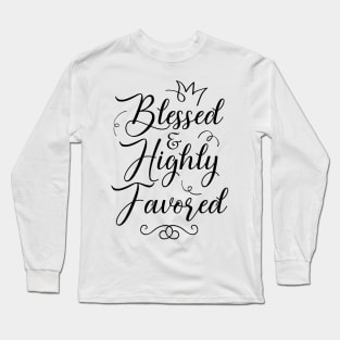 Blessed & Highly Favored Long Sleeve T-Shirt